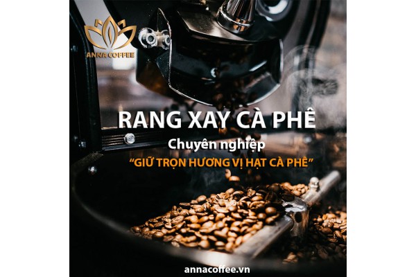 Vì Sao Người Việt Thích Cà Phê Rang Xay?